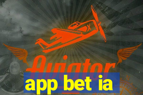 app bet ia